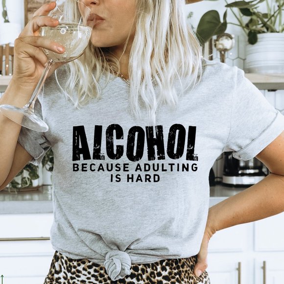 Mackinac Island Designs Tops - Alcohol Because Adulting Is Hard T-shirt Sizes 2XL-4XL